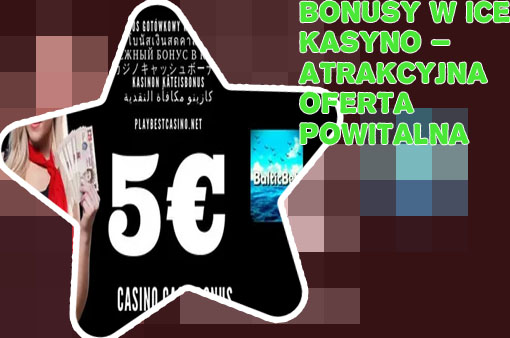 Ice kasyno bonus bez depozytu