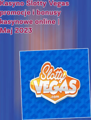 Slotty vegas bonus bez depozytu 2023